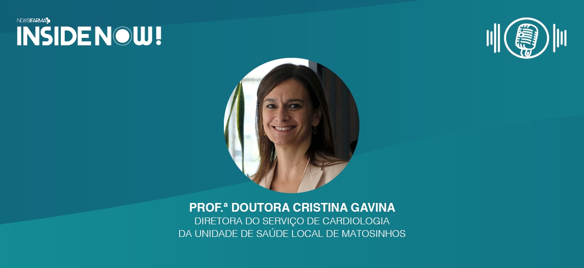 Inside Now Podcast com a Prof.ª Doutora Cristina Gavina, diretora do Serviço de Cardiologia da Unidade de Saúde Local de Matosinhos